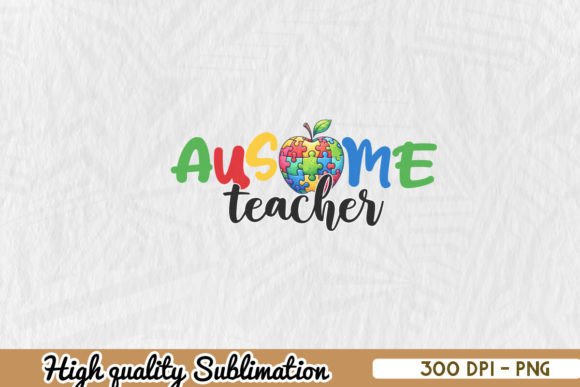 Autism Teacher Ausome Teacher PNG Graphics and Crafts