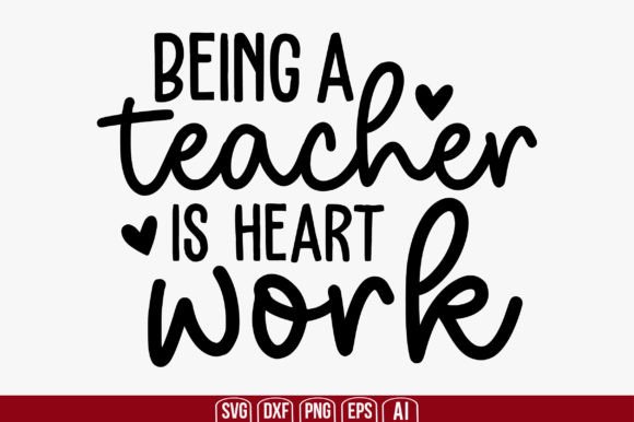 Being a Teacher is Heart Work Graphics and Crafts