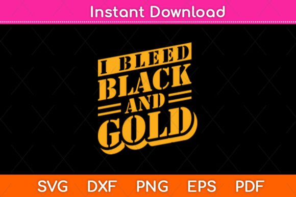 I Bleed Black and Gold Svg Design