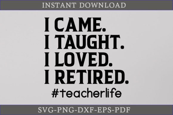 I Taught I Loved I Retired Teacher Life SVG – A Versatile Graphic for Crafts and Merch