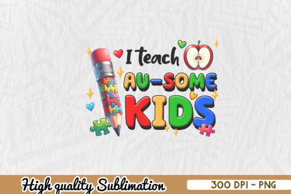 I Teach Au-some Kids Autism Teacher PNG