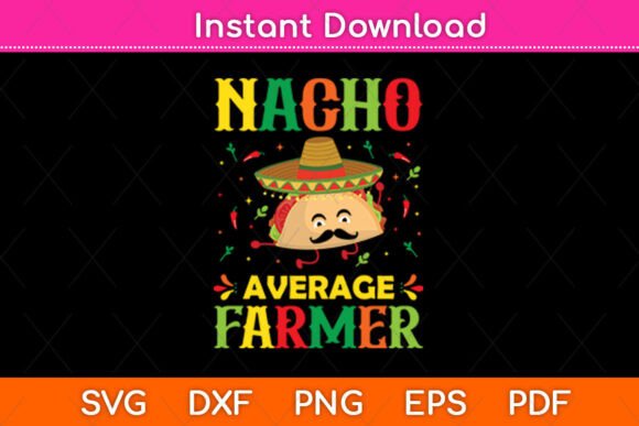 Nacho Average Farmer Cinco De Mayo Svg