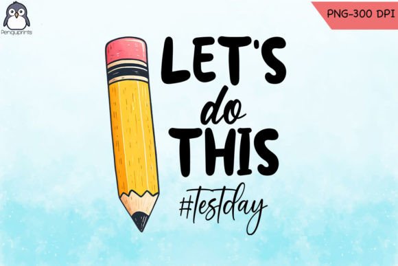 Test Day Lets Do This Teacher PNG for Crafts and Graphics